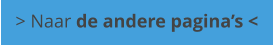 > Naar de andere pagina’s <